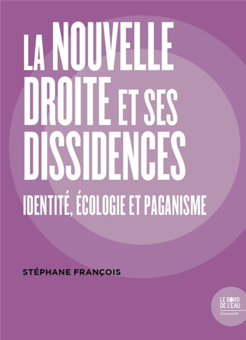 Emprunter La Nouvelle Droite et ses dissidences. Identité, écologie et paganisme livre