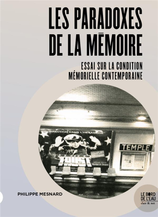 Emprunter Les paradoxes de la mémoire. Essai sur la condition mémorielle contemporaine livre