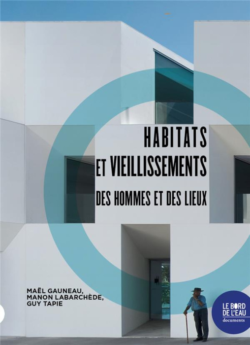 Emprunter Habitats et vieillissements. Des hommes et des lieux livre
