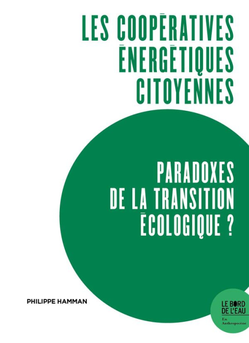 Emprunter Les coopératives énergétiques citoyennes, paradoxes de la transition écologique ? Expériences du Rhi livre