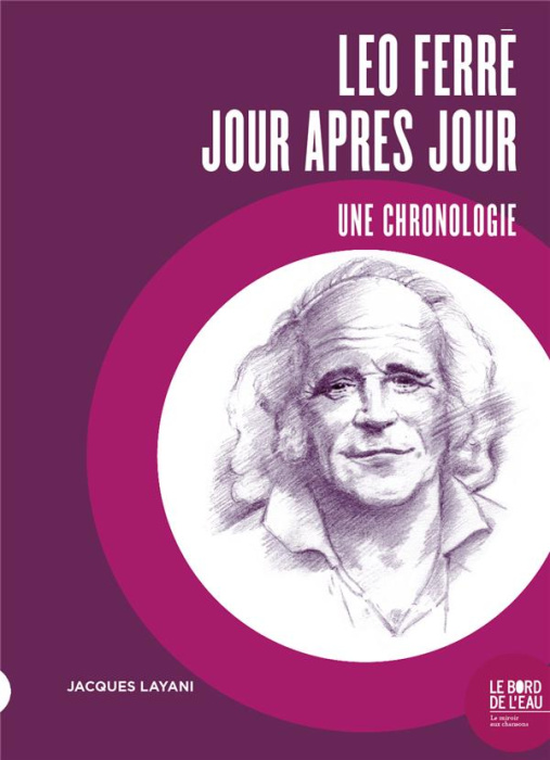 Emprunter Léo Ferré, jour après jour. Une chronologie livre
