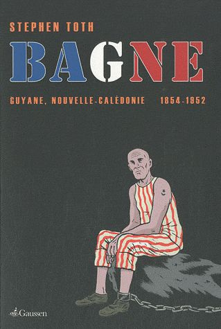 Emprunter Bagne. Guyane, Nouvelle-Calédonie 1854-1952 livre