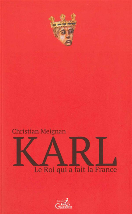 Emprunter Karl. Le roi qui a fait la France livre