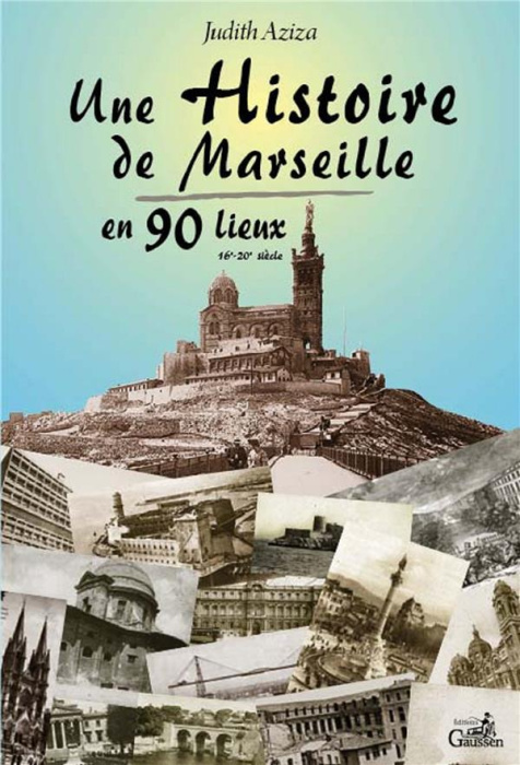 Emprunter Une histoire de Marseille en 90 lieux. 16e-20e siècle livre