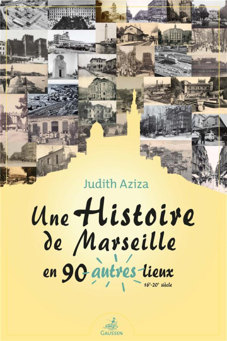 Emprunter Une histoire de Marseille en 90 autres lieux. 16e-20e siècle livre