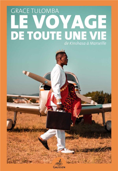 Emprunter Le voyage de toute une vie. De Kinshasa à Marseille livre