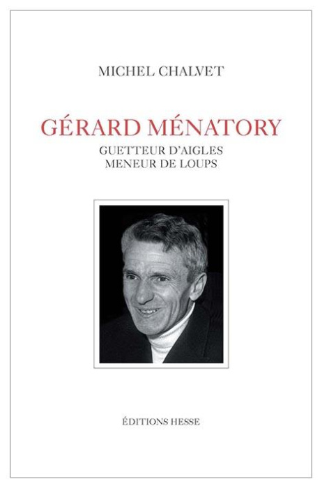 Emprunter Gérard Ménatory. Guetteur d'aigles, meneur de loups livre