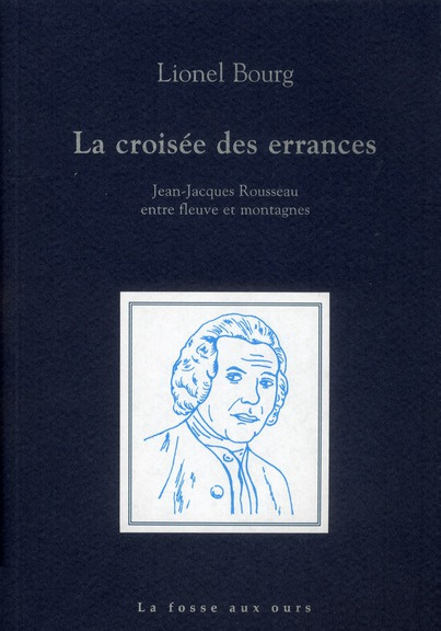 Emprunter La croisée des errances. Jean-Jacques Rousseau entre fleuve et montagnes livre