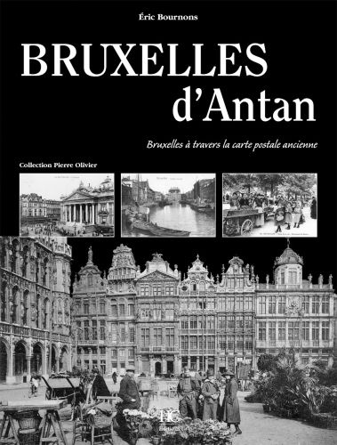 Emprunter Bruxelles d'Antan. Bruxelles à travers la carte postale ancienne livre
