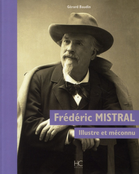 Emprunter Frédéric Mistral. Illustre et méconnu livre