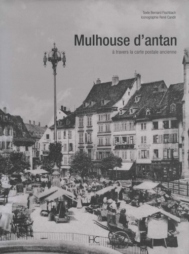 Emprunter Mulhouse d'antan. A travers la carte postale ancienne livre