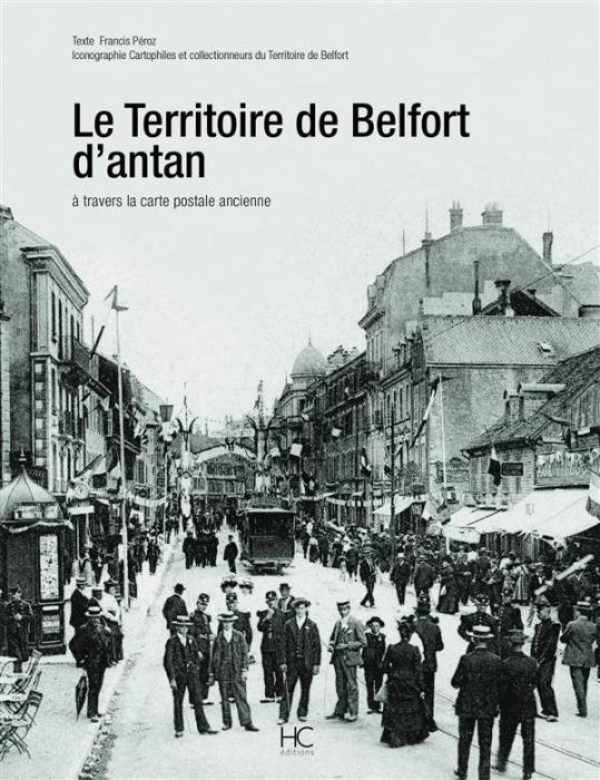 Emprunter Le Territoire de Belfort d'antan. A travers la carte postale ancienne livre