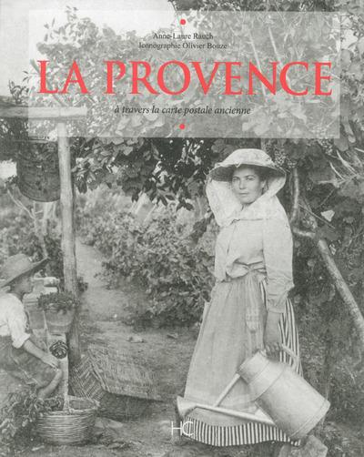 Emprunter La Provence. A travers la carte postale ancienne livre
