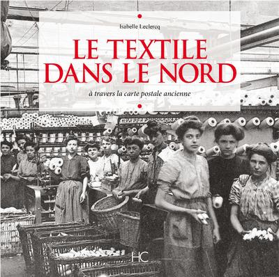 Emprunter Le textile dans le Nord. A travers la carte postale ancienne livre