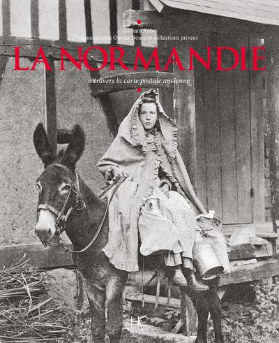 Emprunter La Normandie. A travers la carte postale ancienne livre