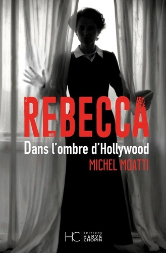Emprunter Rebecca. Dans l'ombre d'Hollywood livre