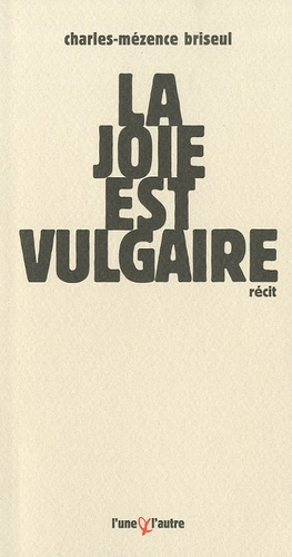 Emprunter La joie est vulgaire livre