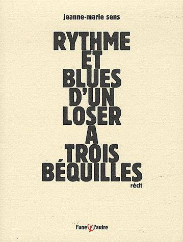 Emprunter Rythme et blues d'un loser à trois béquilles livre