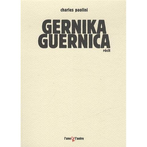 Emprunter Gernika Guernica. Chronique d'un bombardement ordinaire livre