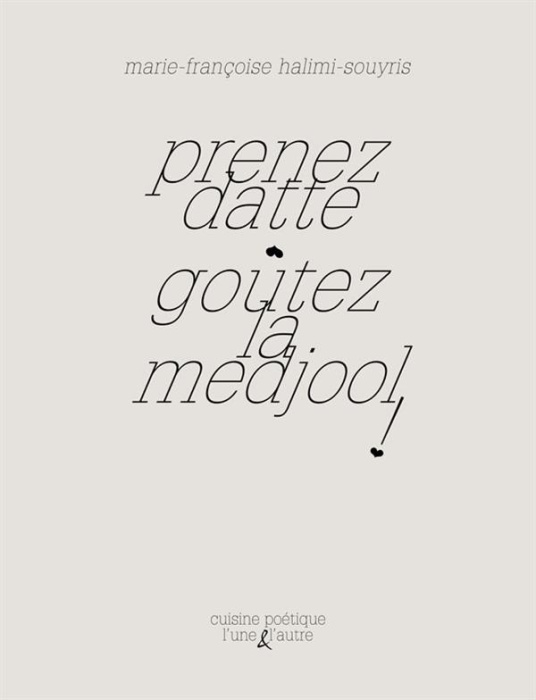 Emprunter Prenez datte, goûtez la medjool ! livre