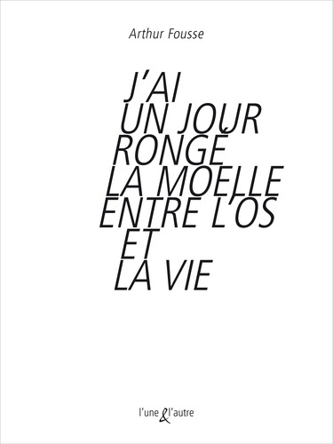 Emprunter J'ai un jour rongé la moelle entre l'os et la vie livre