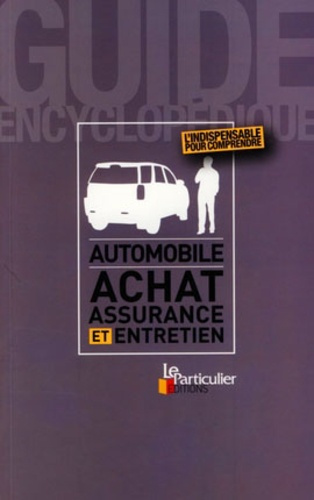 Emprunter AUTOMOBILE : ACHAT, ASSURANCE ET ENTRETIEN. L'INDISPENSABLE POUR COMPRENDRE livre