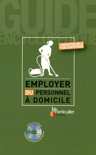 Emprunter EMPLOYER DU PERSONNEL A DOMICILE AVEC CD-ROM. L'INDISPENSABLE POUR COMPRENDRE - L'INDISPENSABLE POUR livre