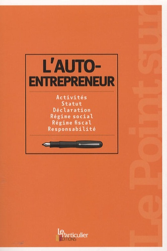 Emprunter L'AUTO-ENTREPRENEUR. ACTIVITES, STATUT, DECLARATION, REGIME SOCIAL, REGIME FISCA livre