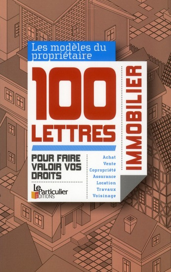 Emprunter PROPRIETAIRES IMMOBILIER, 100 LETTRES POUR FAIRE VALOIR VOS DROITS - 100 LETTRES POUR FAIRE VALOIR V livre