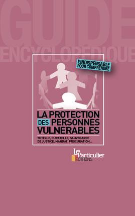 Emprunter LA PROTECTION DES PERSONNES VULNERABLES - TUTELLE, CURATELLE, SAUVEGARDE DE JUST - TUTELLE, CURATELL livre