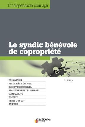 Emprunter LE SYNDIC BENEVOLE DE COPROPRIETE - DESIGNATION. ASSEMBLEE GENERALE. BUDGET PREVISIONNEL. RECOUVREME livre