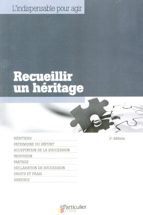 Emprunter RECUEILLIR UN HERITAGE 2E EDITION - HERITIERS. PATRIMOINE DU DEFUNT. ACCEPTATION DE LA SUCCESSION. livre