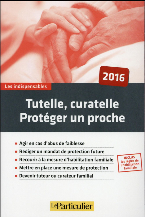 Emprunter TUTELLE CURATELLE PROTEGER UN PROCHE 2016 livre