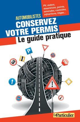 Emprunter AUTOMOBILISTES CONSERVEZ VOTRE PERMIS, LE GUIDE PRATIQUE - PV RADARS ASSURANCES POINTS AMENDES livre