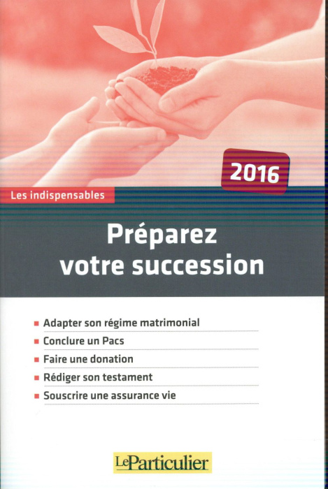 Emprunter PREPARER VOTRE SUCCESSION - ADAPTER SON REGIME MATRIMONIAL CONCLURE UN PACS REDIGER SON TESTAMENT SO livre