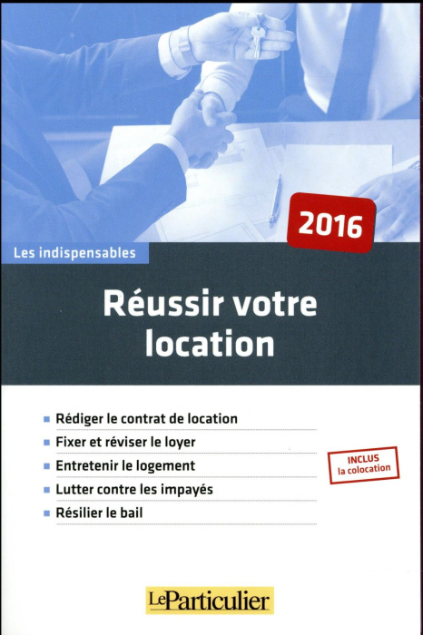 Emprunter REUSSIR VOTRE LOCATION 2016 - REDIGER LE CONTRAT DE LOCATION FIXER ET REVISER LE LOYER ENTRETENIR livre