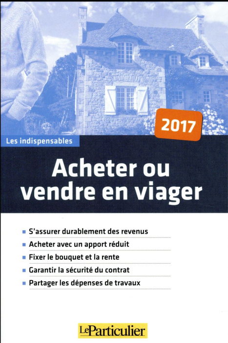 Emprunter Acheter ou vendre en viager. Edition 2017 livre