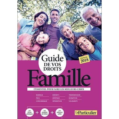 Emprunter GUIDE DE VOS DROITS FAMILLE 2018 - MARIAGE, PACS, CONCUBINAGE, ENFANTS, HERITAGE, SEPARATION, TRANSM livre