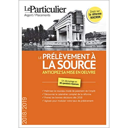 Emprunter LE PRELEVEMENT A LA SOURCE 2018 2019 - ANTICIPEZ SA MISE EN OEUVRE UN DECRYPTAGE EN 85 QUESTIONS RE livre