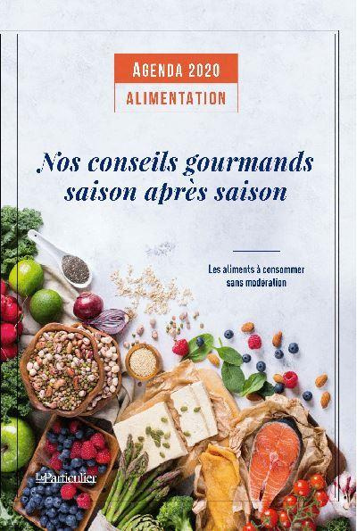 Emprunter Agenda Alimentation. Nos conseils gourmands saison après saison. Les aliments à consommer sans modér livre