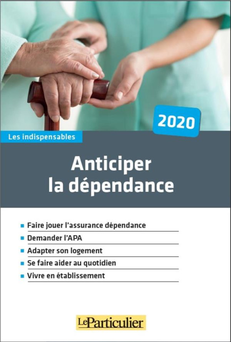 Emprunter Anticiper la dépendance. Edition 2020 livre