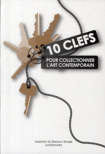Emprunter 10 clefs pour collectionner l'art contemporain livre