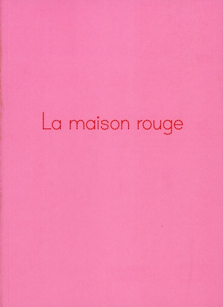 Emprunter La maison rouge. 2004-2009 livre