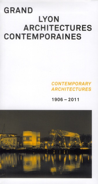 Emprunter Grand Lyon : architectures contemporaines. Contemporary architectures 1906-2011, Edition bilingue fr livre
