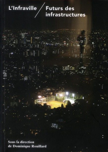 Emprunter L'Infraville. Futurs des infrastructures livre
