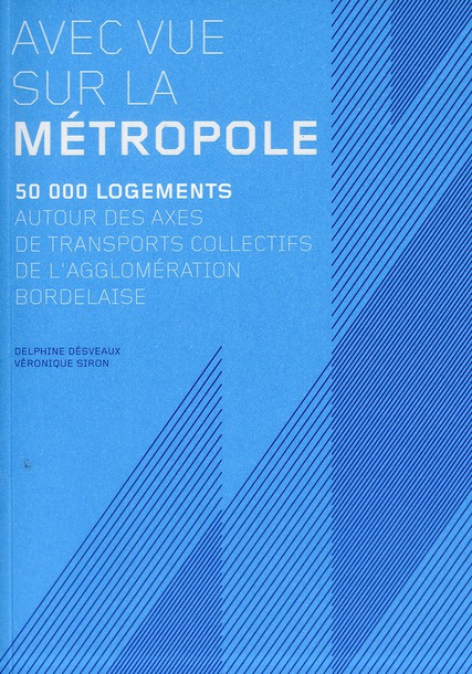 Emprunter Avec vue sur la métropole. 50 000 logements autour des axes de transports collectifs de l'agglomérat livre