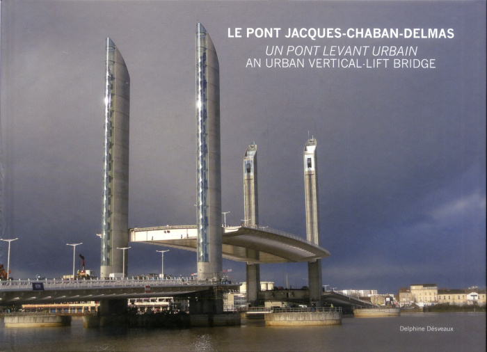 Emprunter Le pont Jacques-Chaban-Delmas. Un pont levant urbain, Edition bilingue français-anglais livre