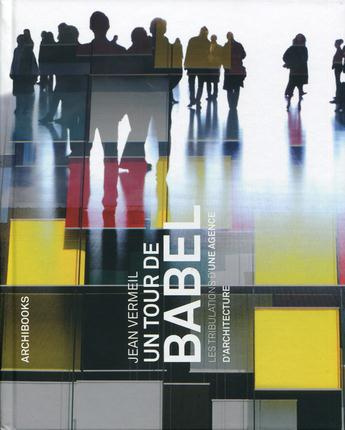 Emprunter Un tour de Babel. Les tribulations d'une agence d'architecture livre