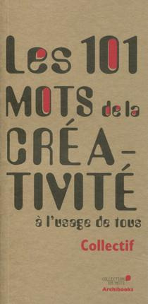 Emprunter Les 101 mots de la créativité. A l'usage de tous livre