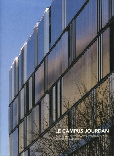 Emprunter Le Campus Jourdan. Thierry Van de Wyngaert & Véronique Feigel architectes associés livre